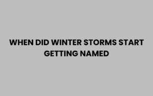 When Did Winter Storms Start Getting Named and Why?
