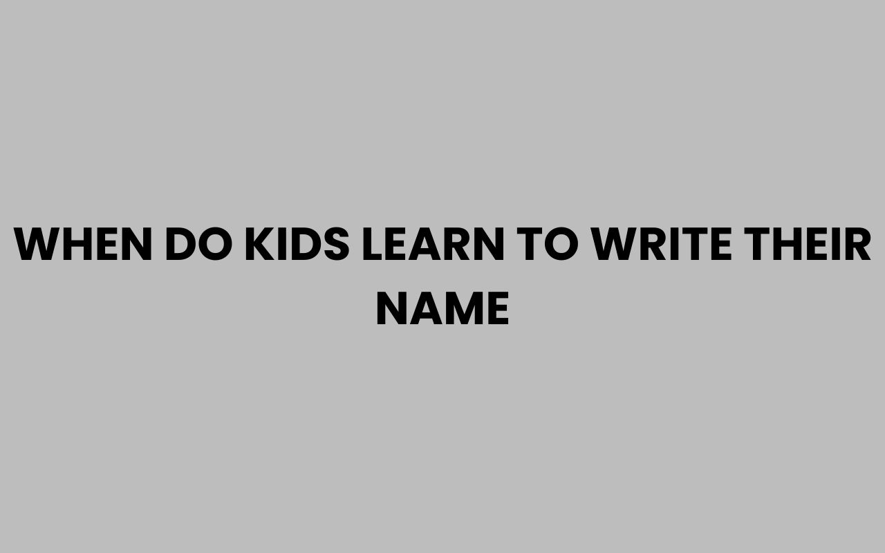 when do kids learn to write their name