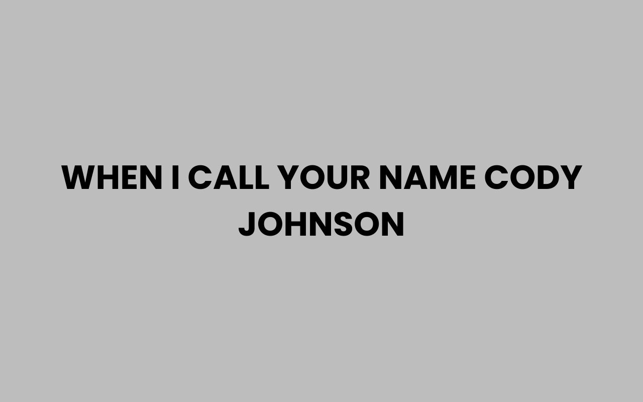 when i call your name cody johnson