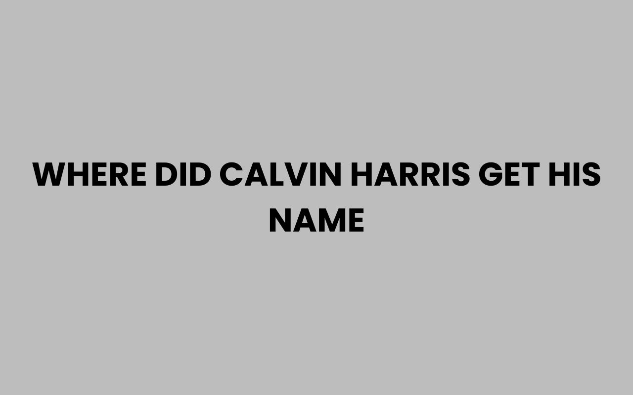 where did calvin harris get his name