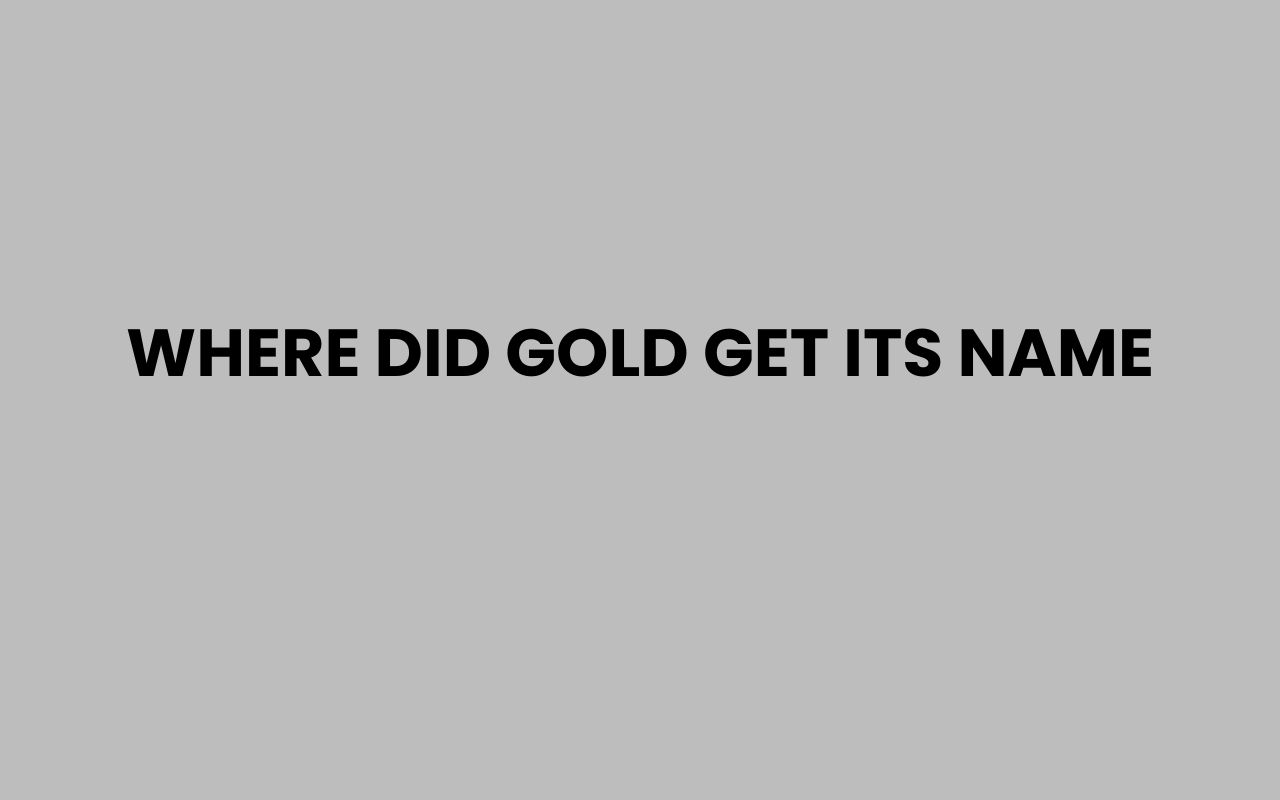 where did gold get its name