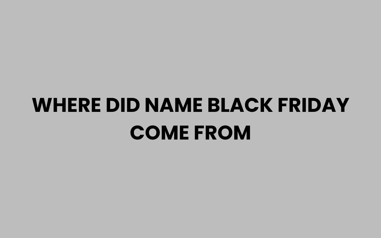 where did name black friday come from