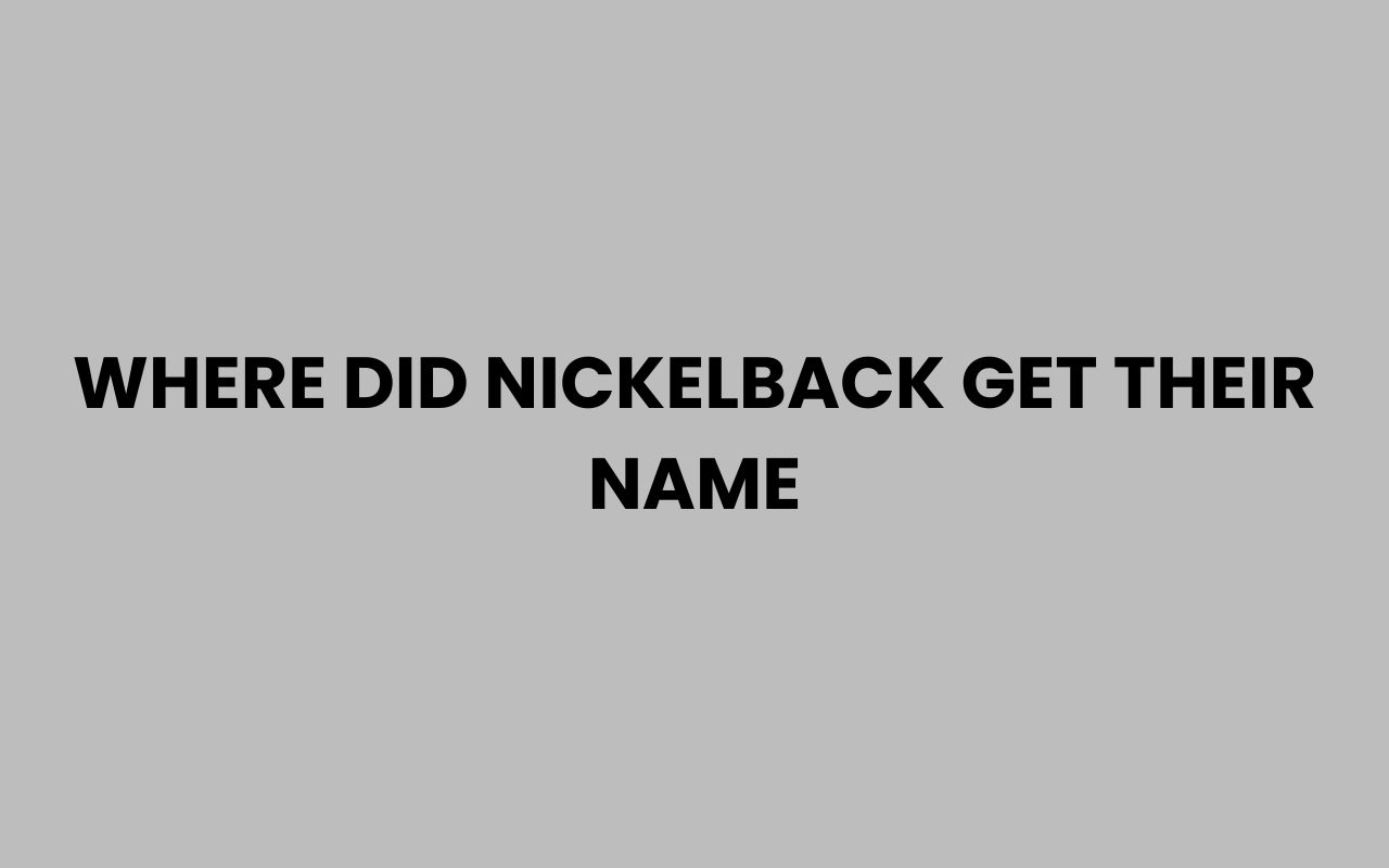 where did nickelback get their name
