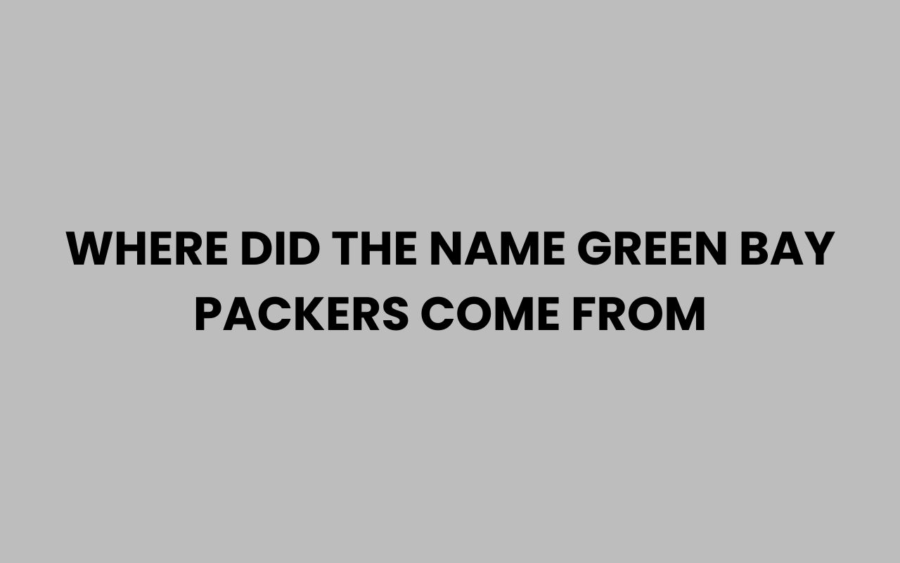 where did the name green bay packers come from