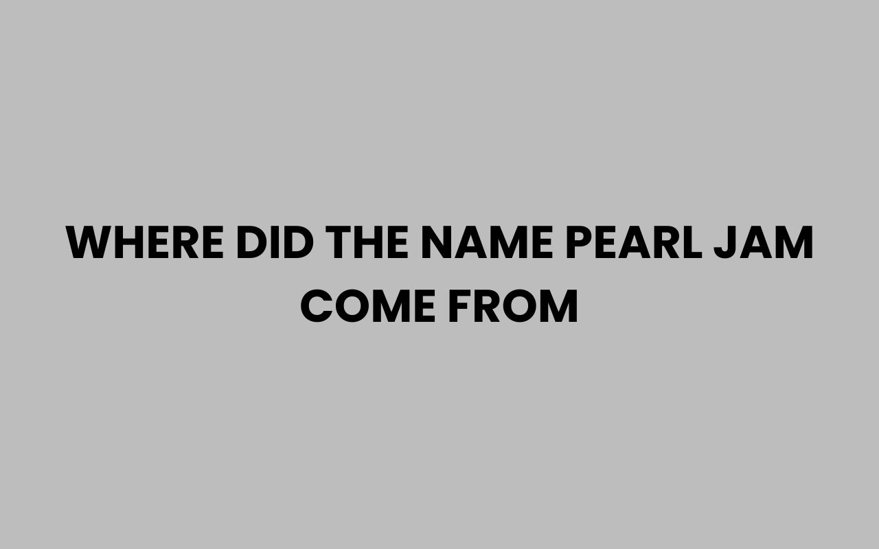 where did the name pearl jam come from