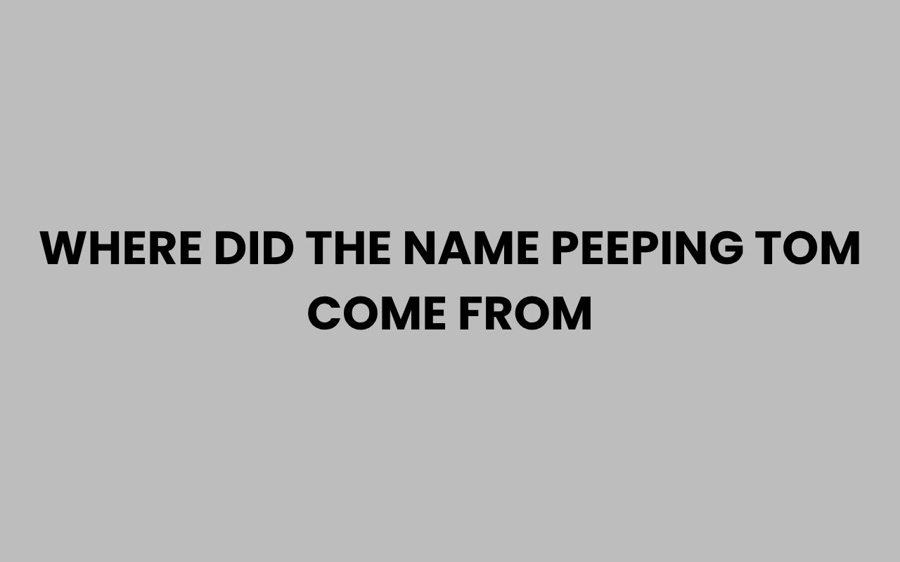where did the name peeping tom come from