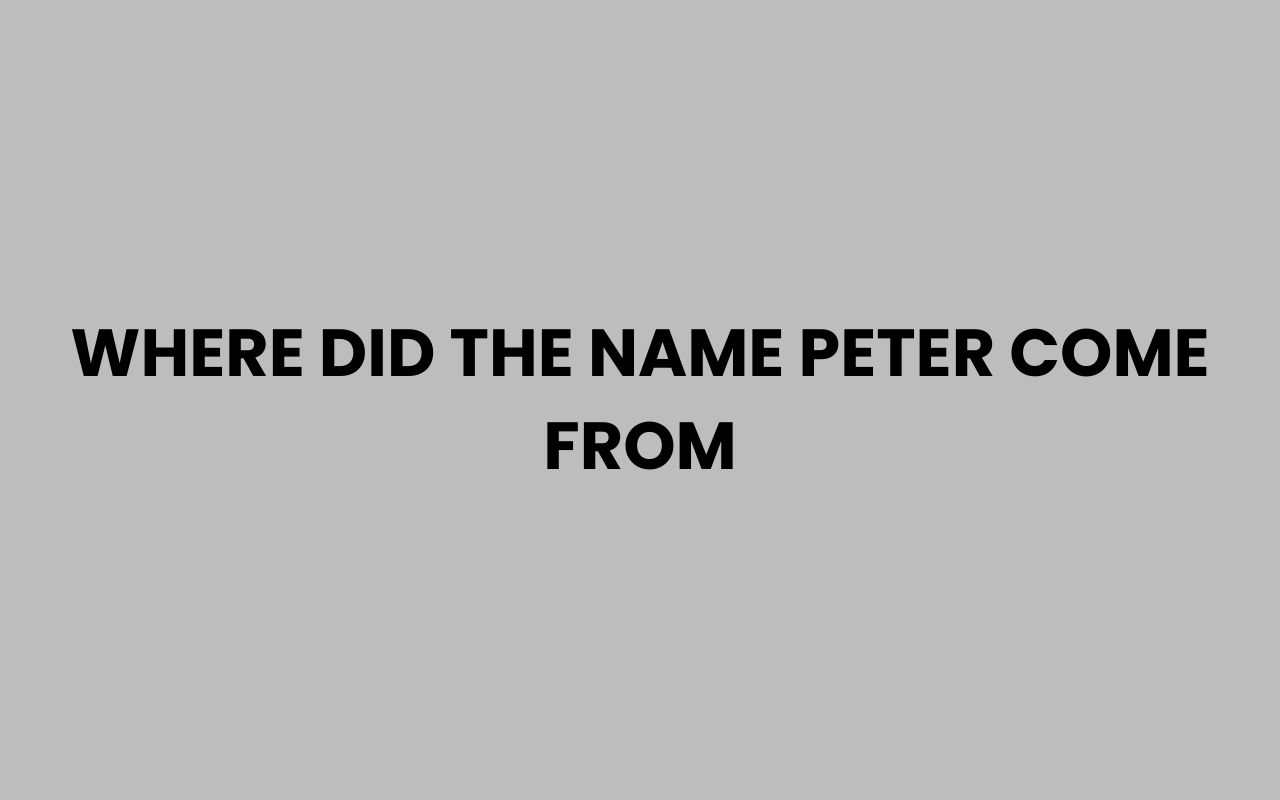 where did the name peter come from