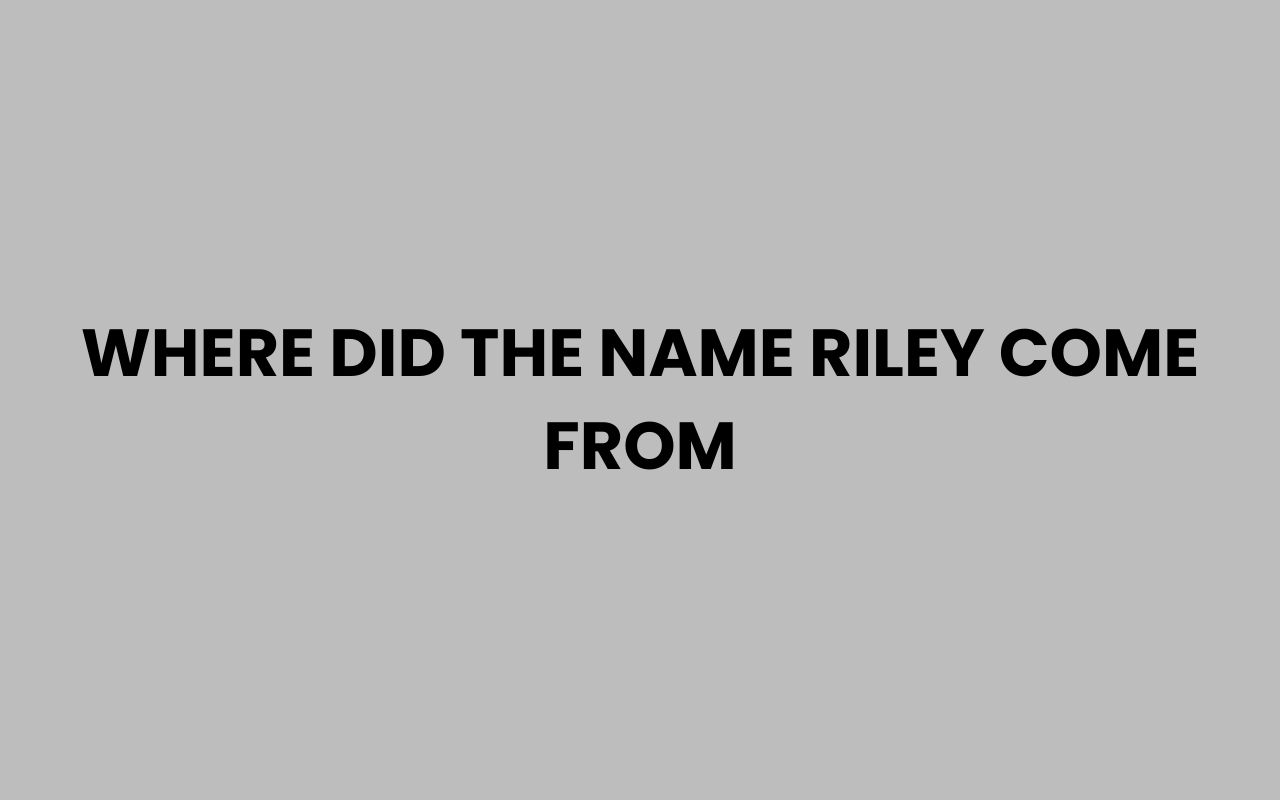 where did the name riley come from