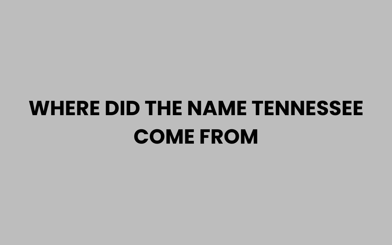 where did the name tennessee come from