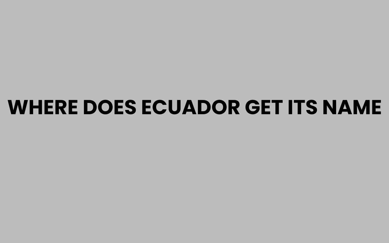 where does ecuador get its name