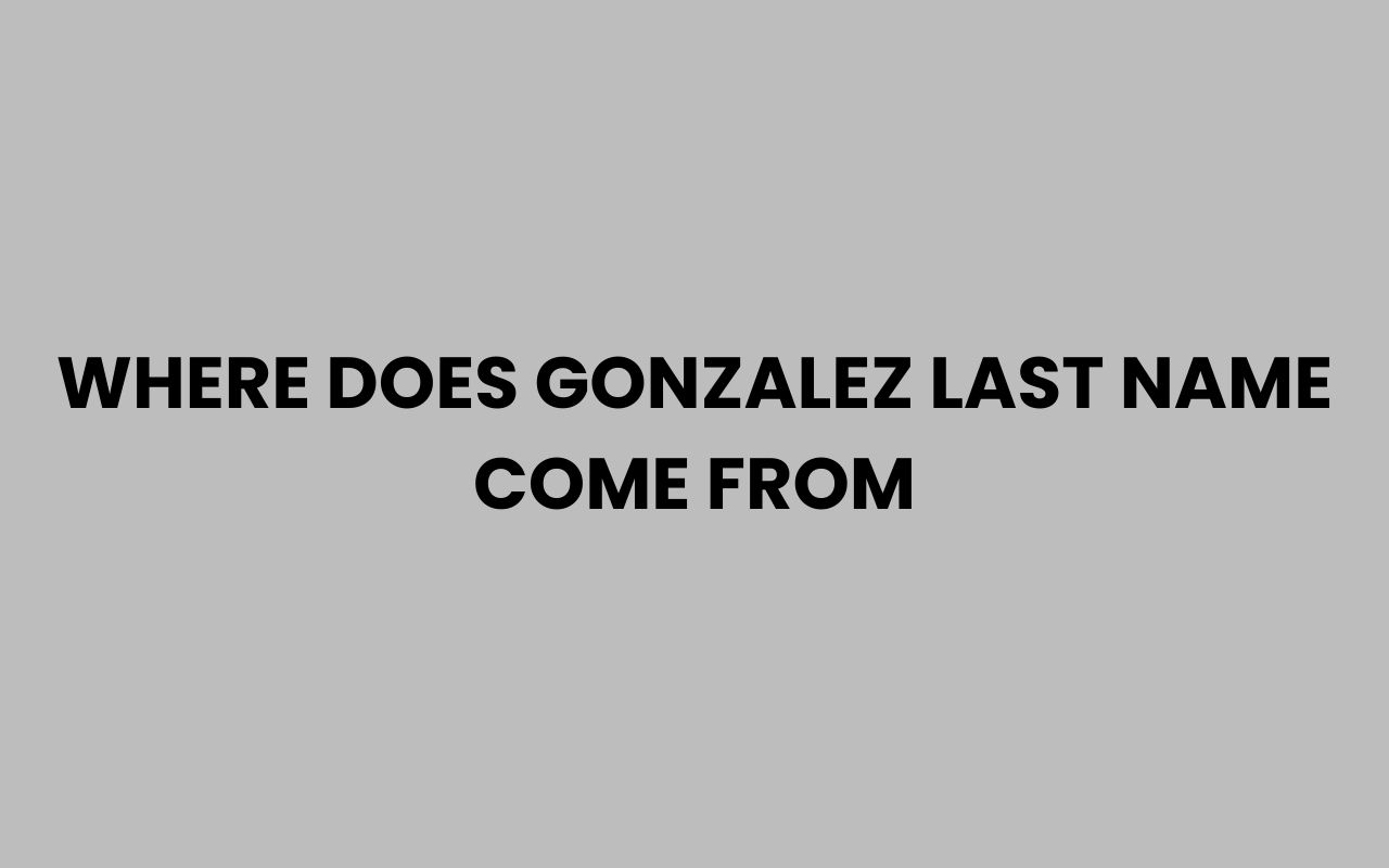 where does gonzalez last name come from