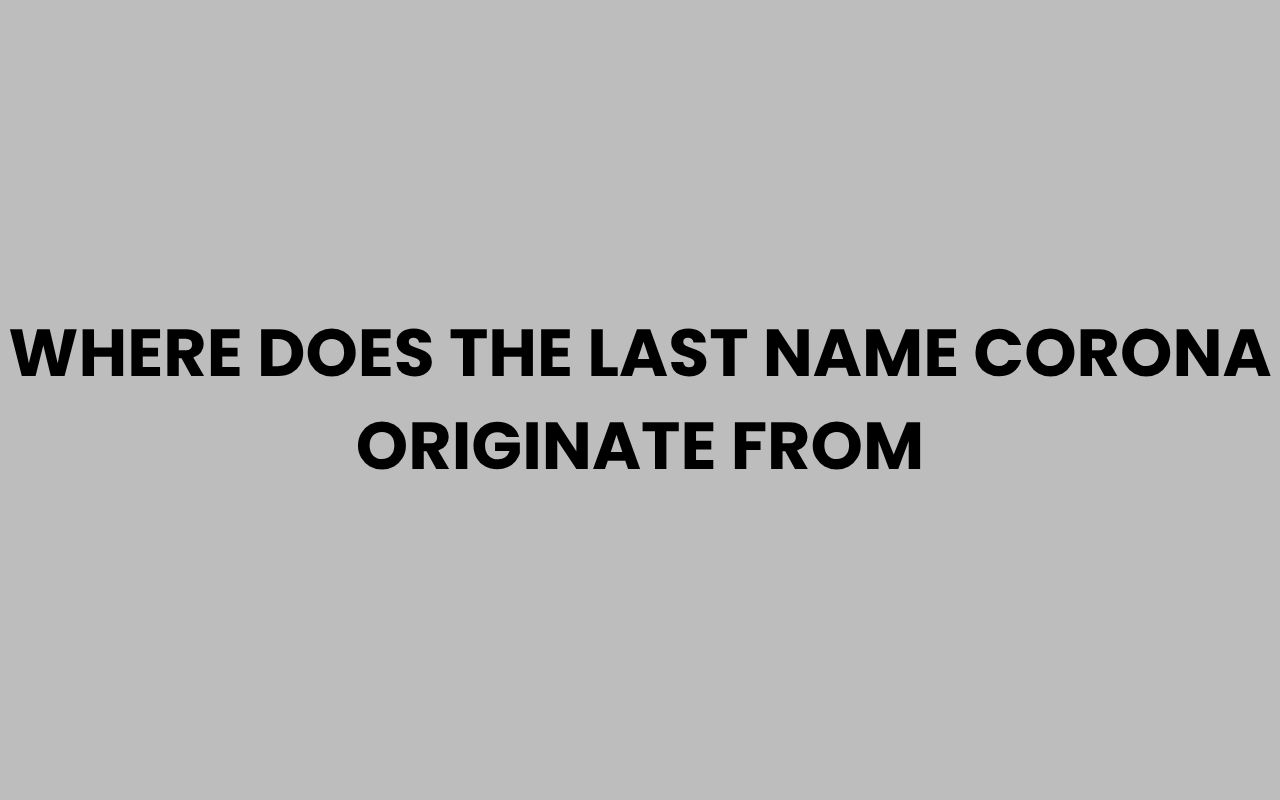 where does the last name corona originate from
