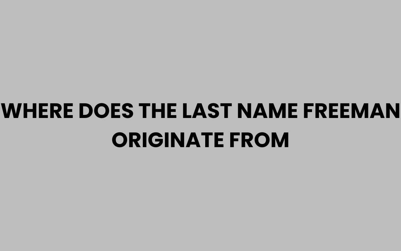 where does the last name freeman originate from