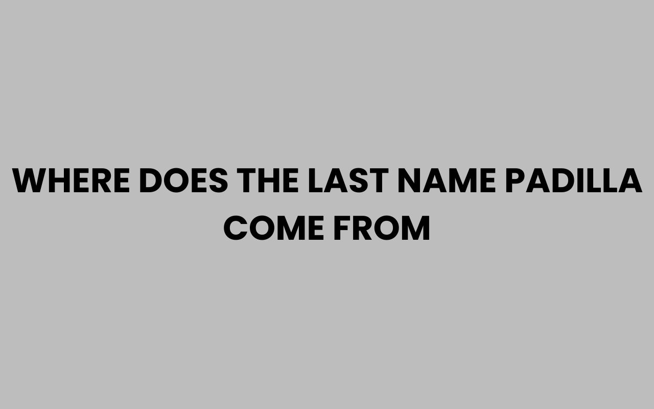 where does the last name padilla come from