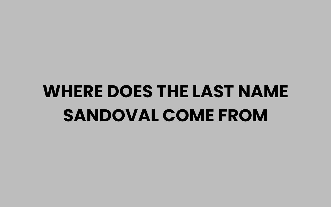 where does the last name sandoval come from
