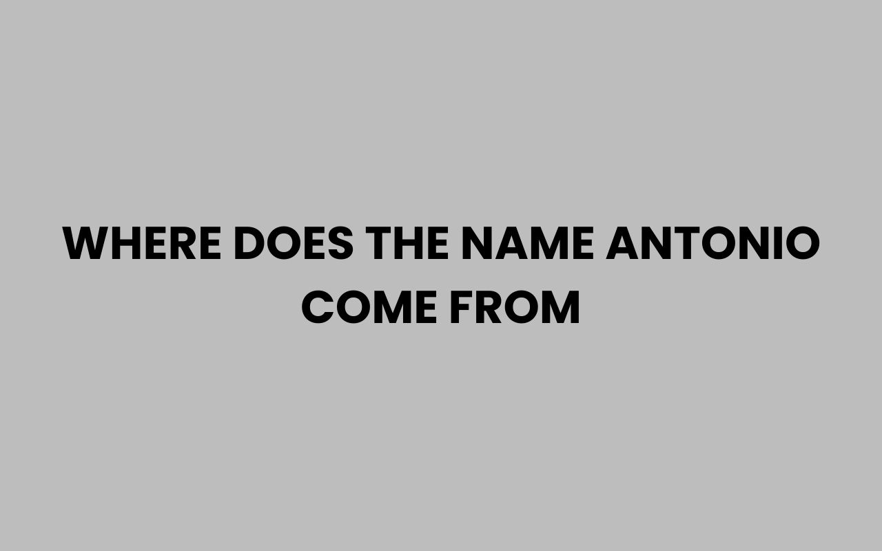 where does the name antonio come from
