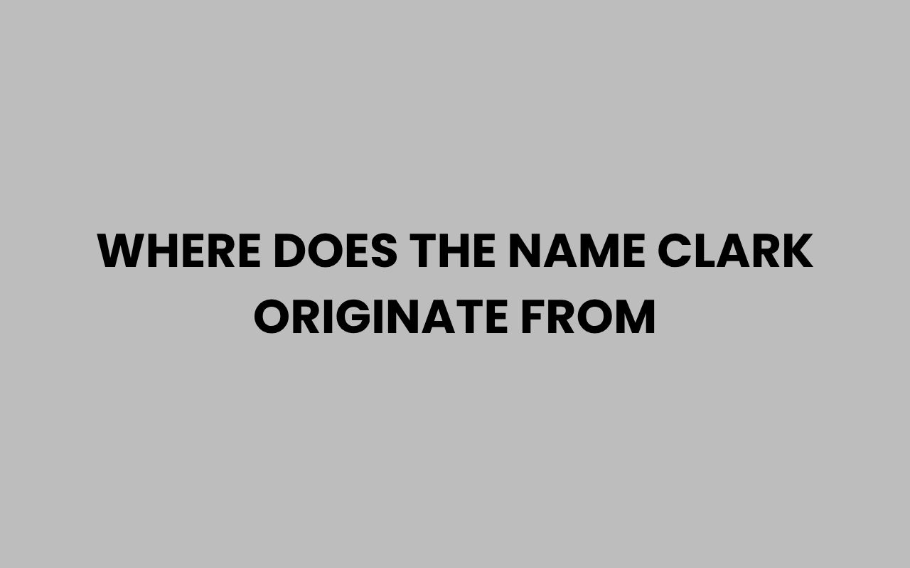 where does the name clark originate from