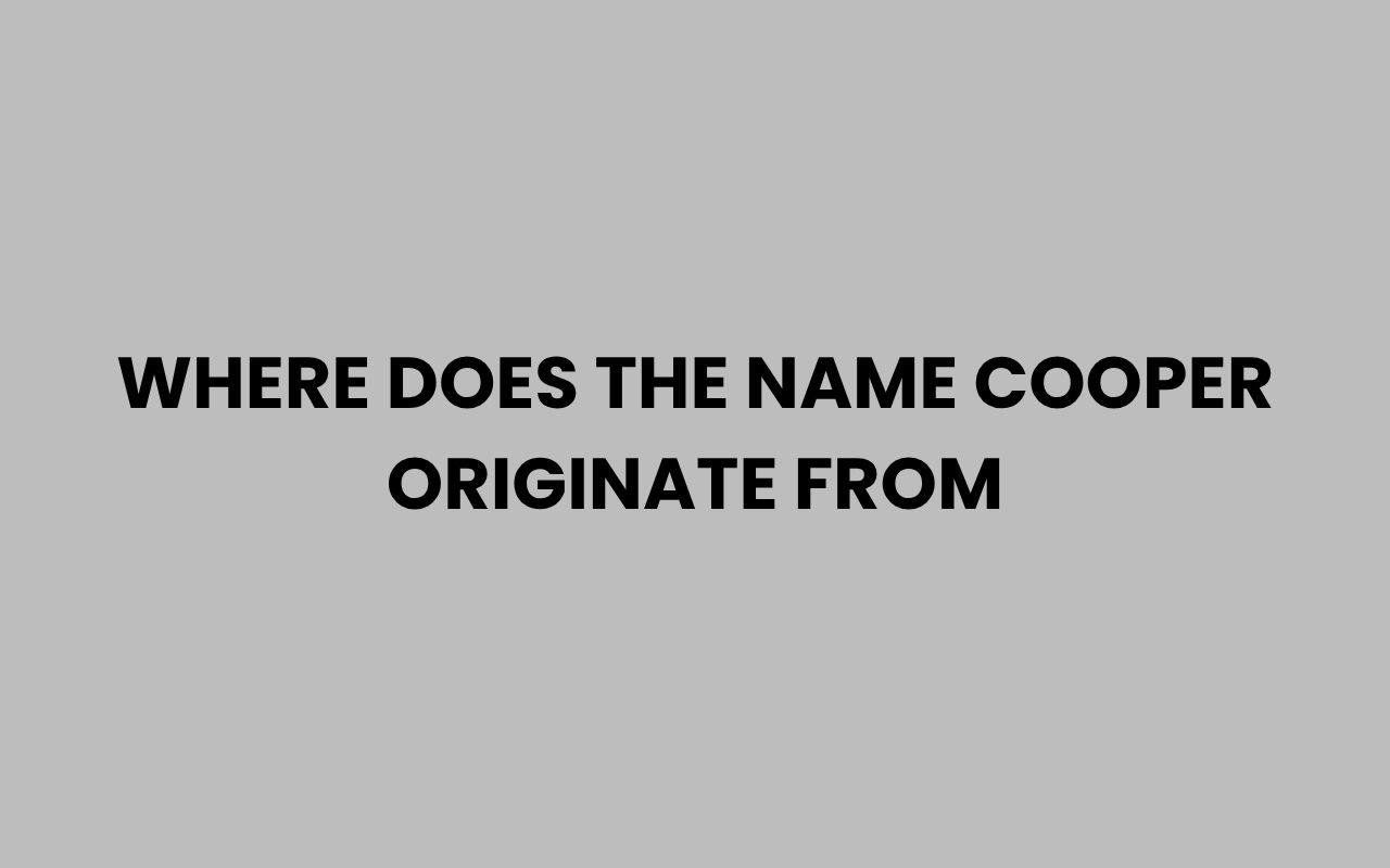 where does the name cooper originate from