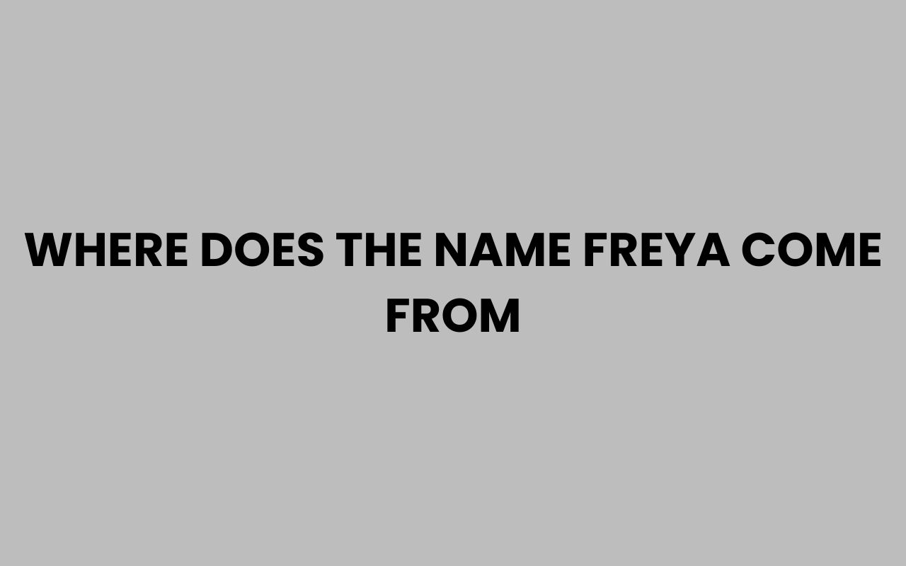 where does the name freya come from