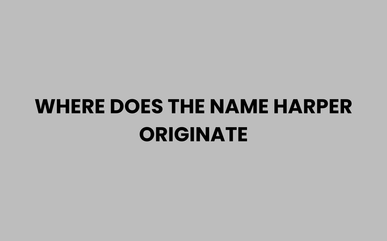 where does the name harper originate