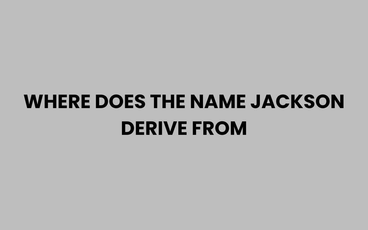 where does the name jackson derive from