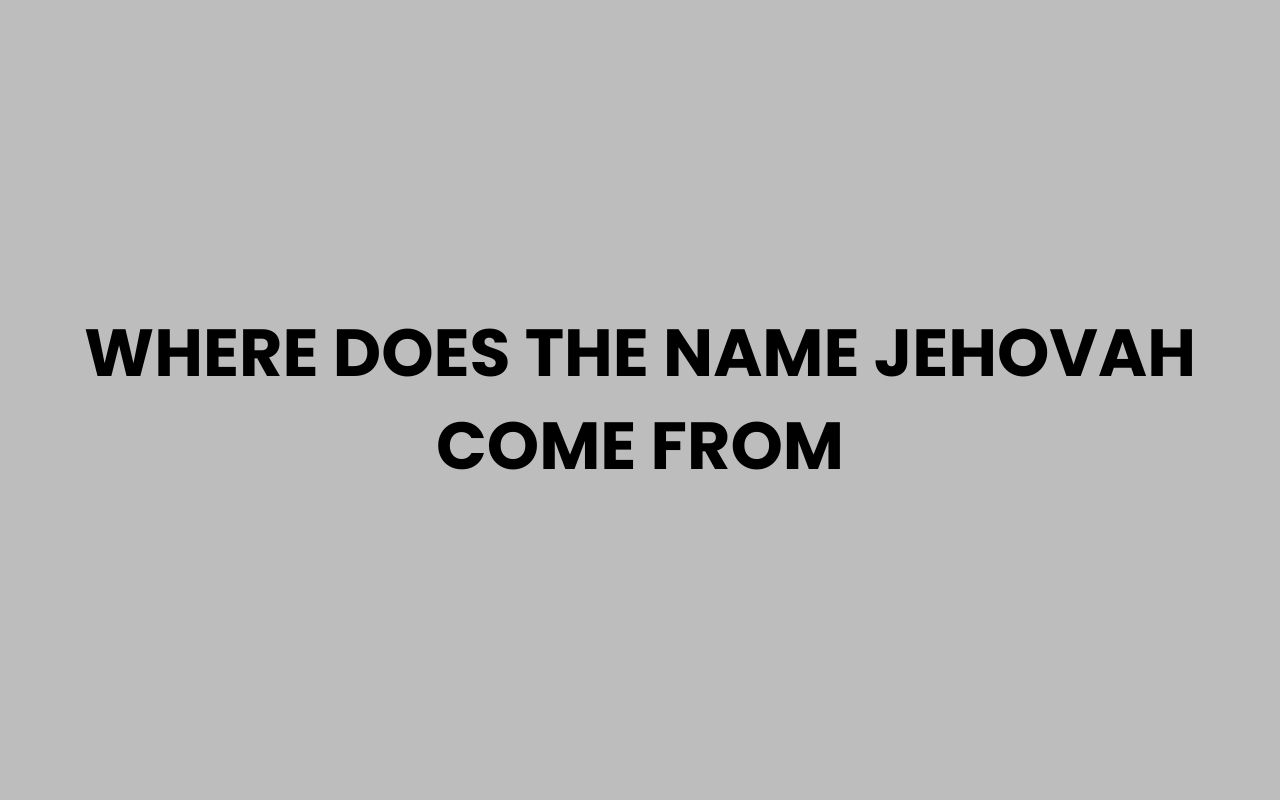 where does the name jehovah come from