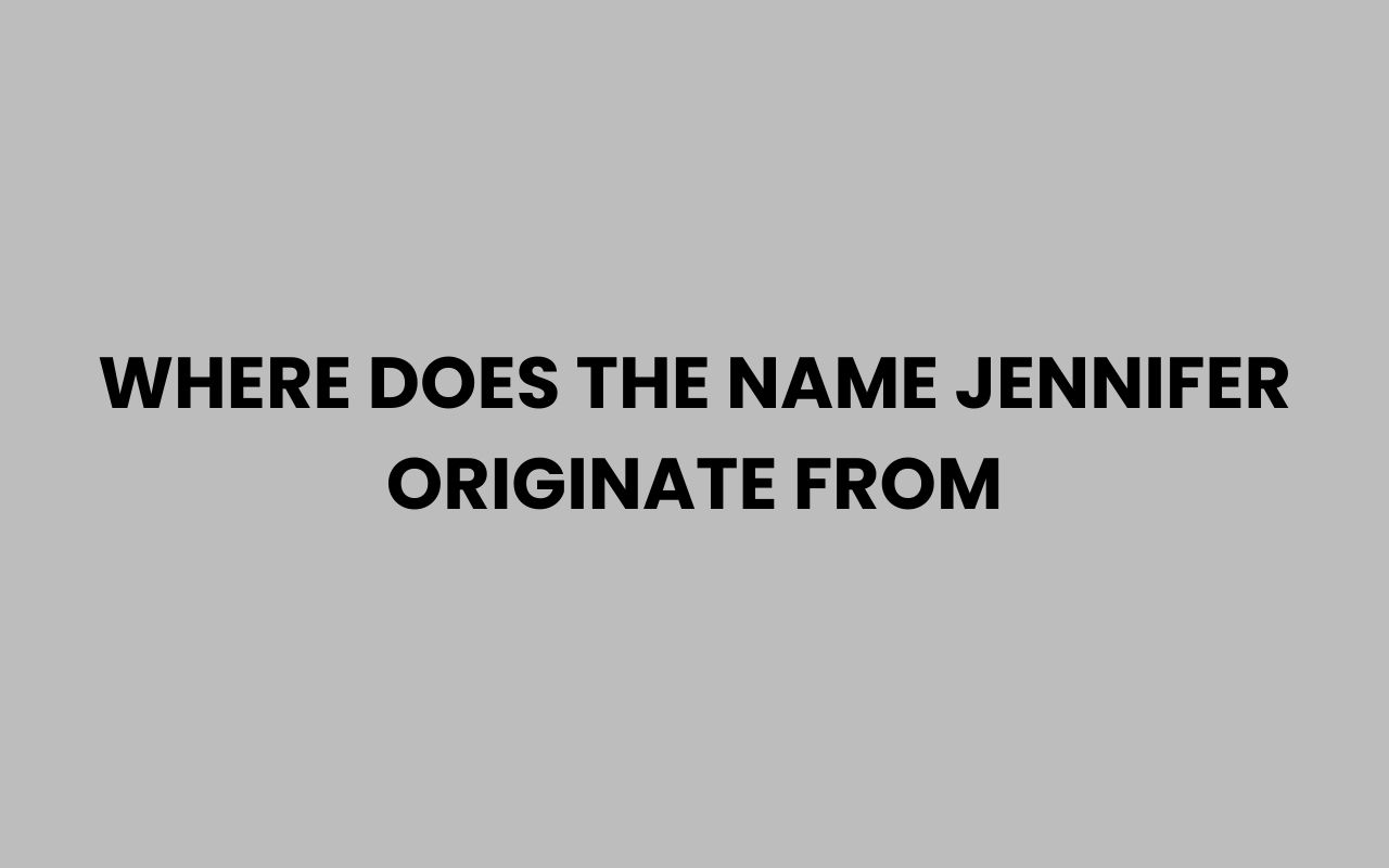 where does the name jennifer originate from