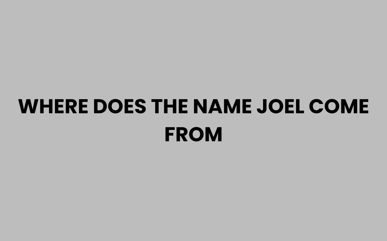 where does the name joel come from