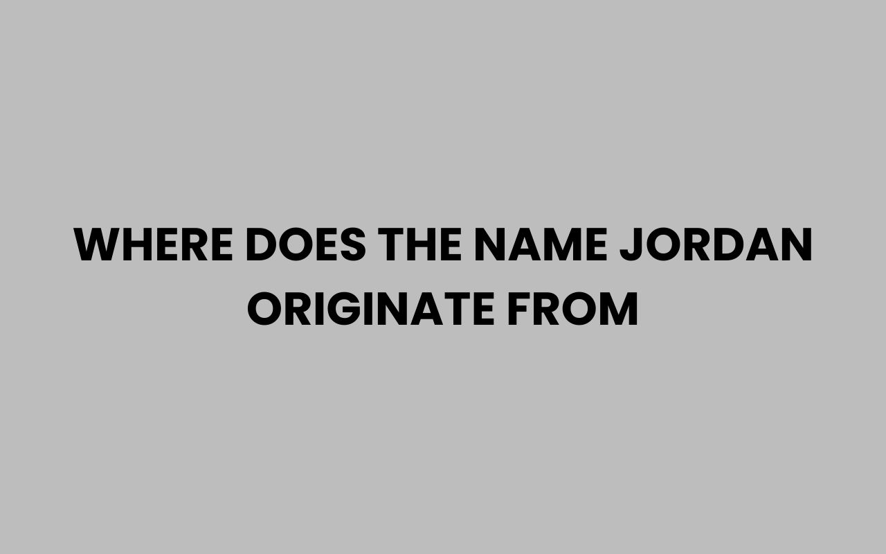 where does the name jordan originate from