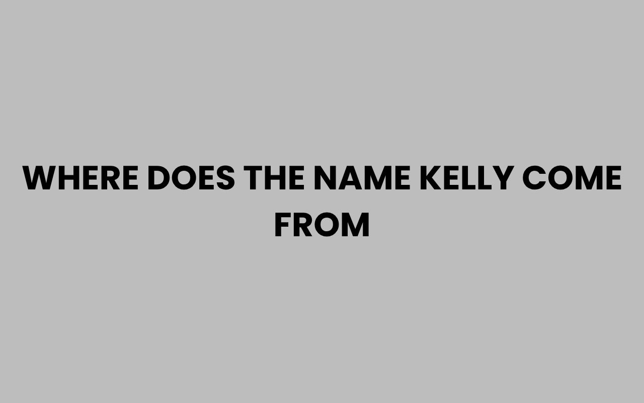 where does the name kelly come from
