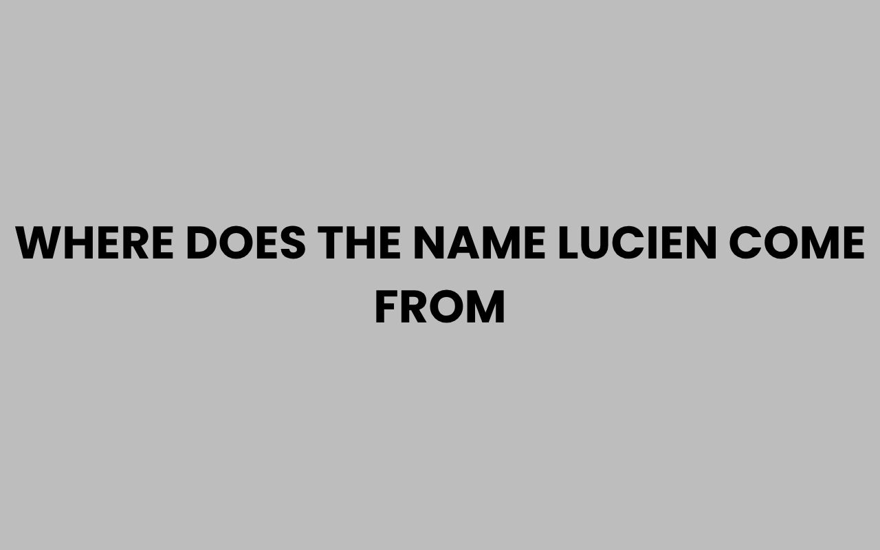where does the name lucien come from