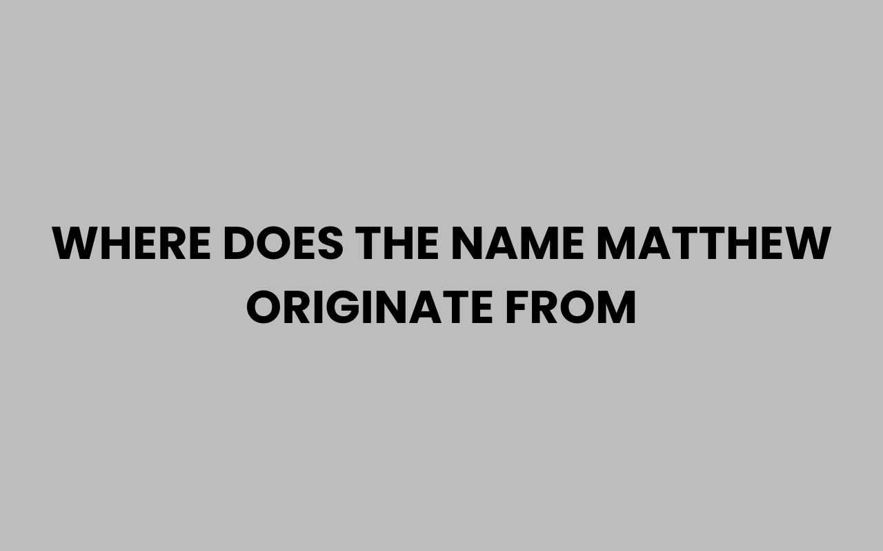 where does the name matthew originate from