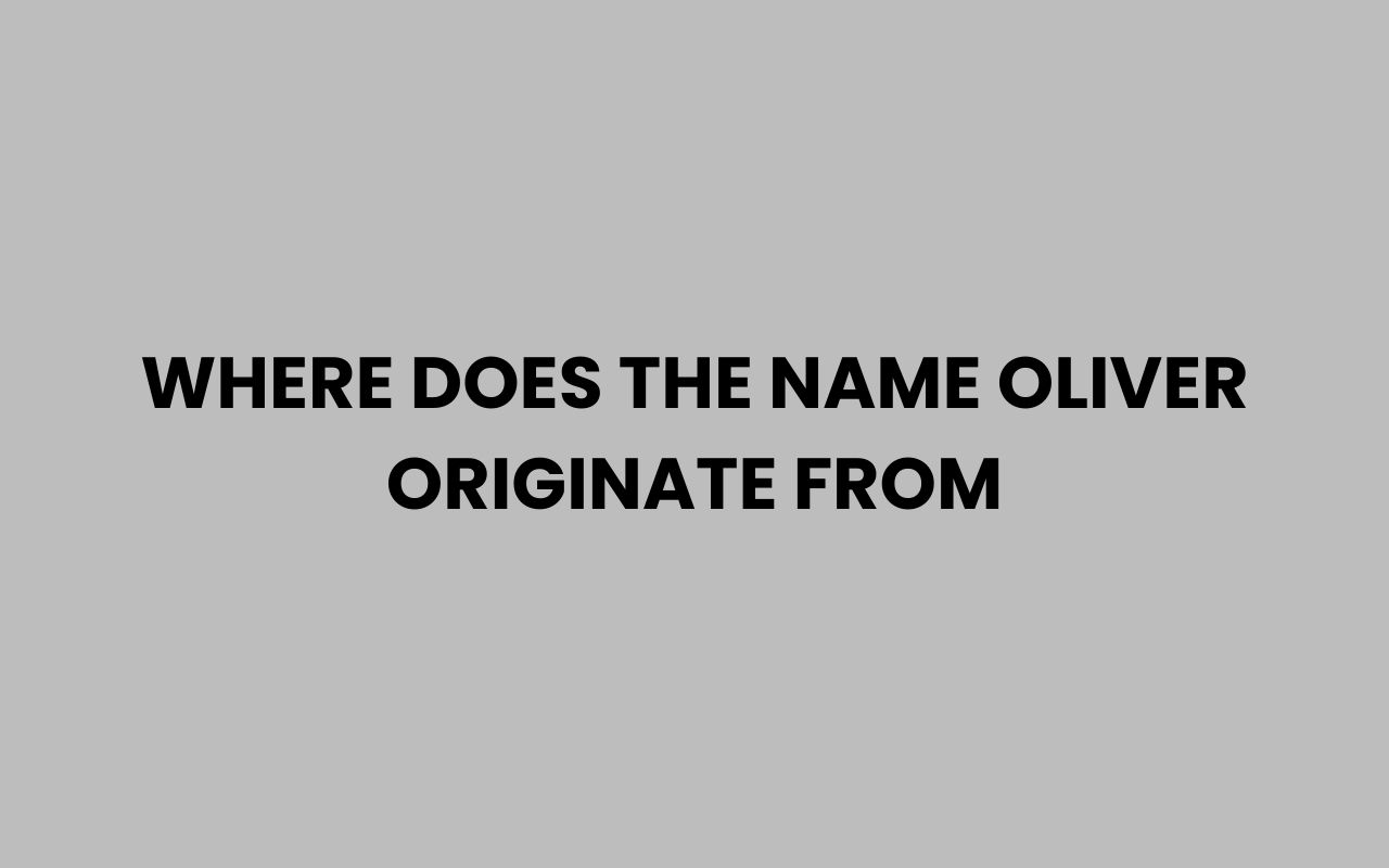 where does the name oliver originate from