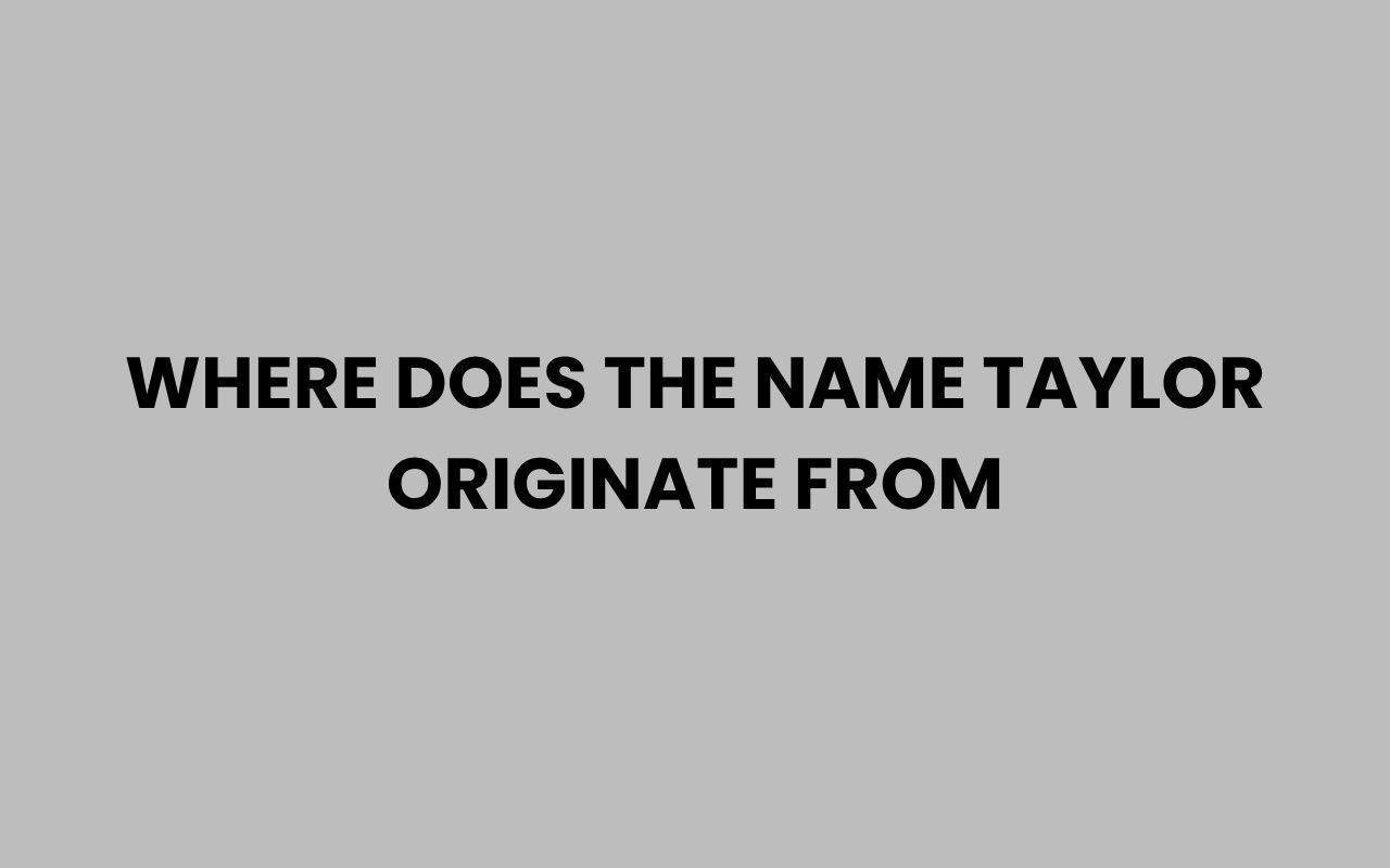 where does the name taylor originate from