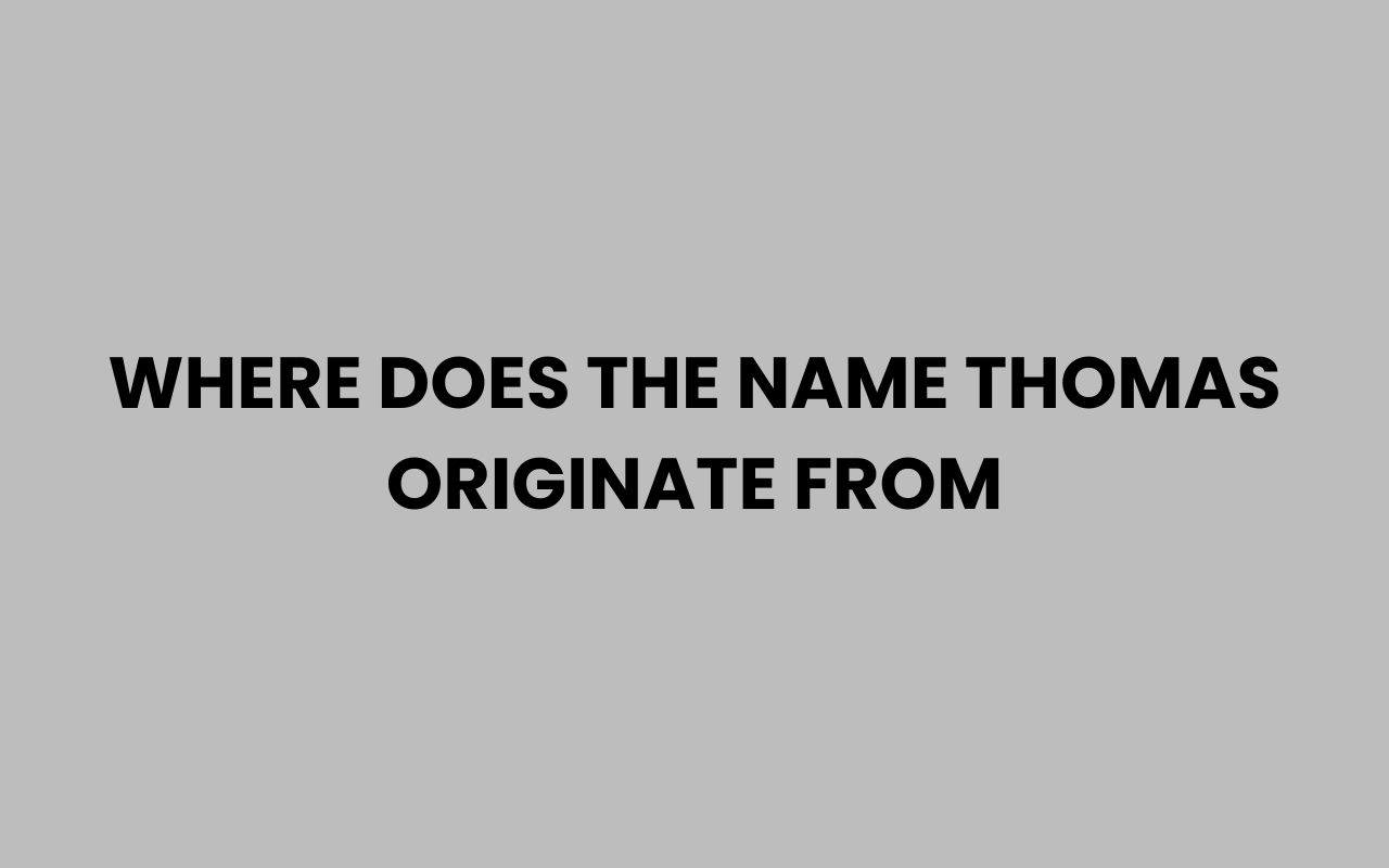 where does the name thomas originate from