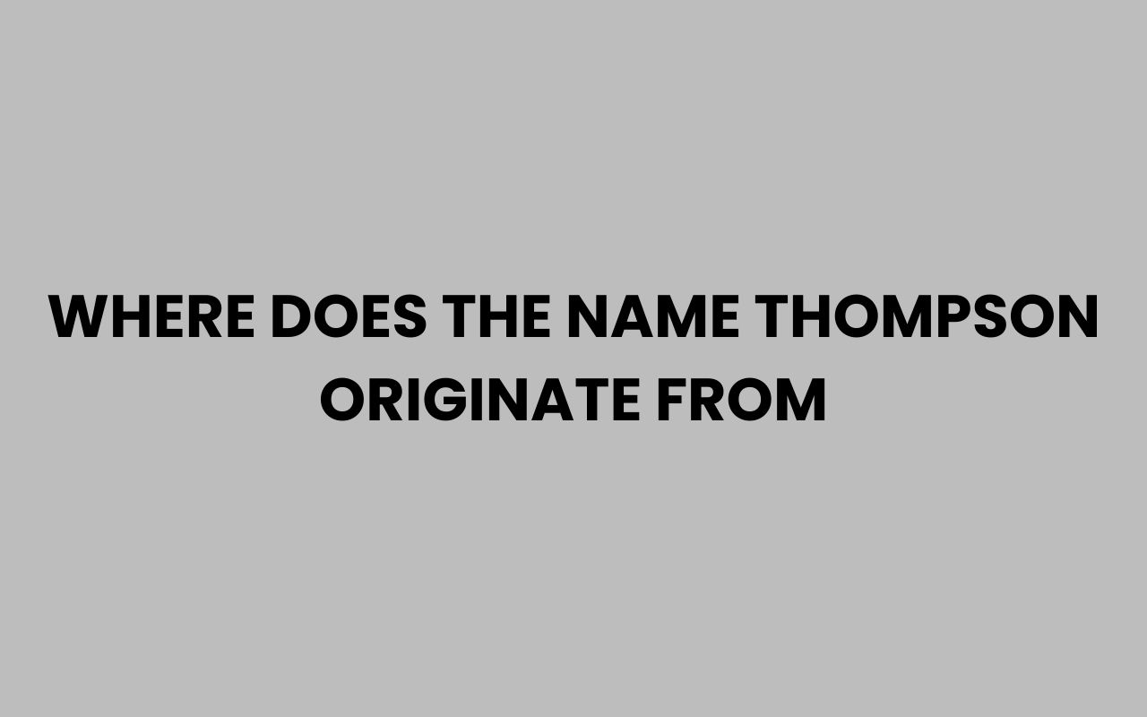 where does the name thompson originate from
