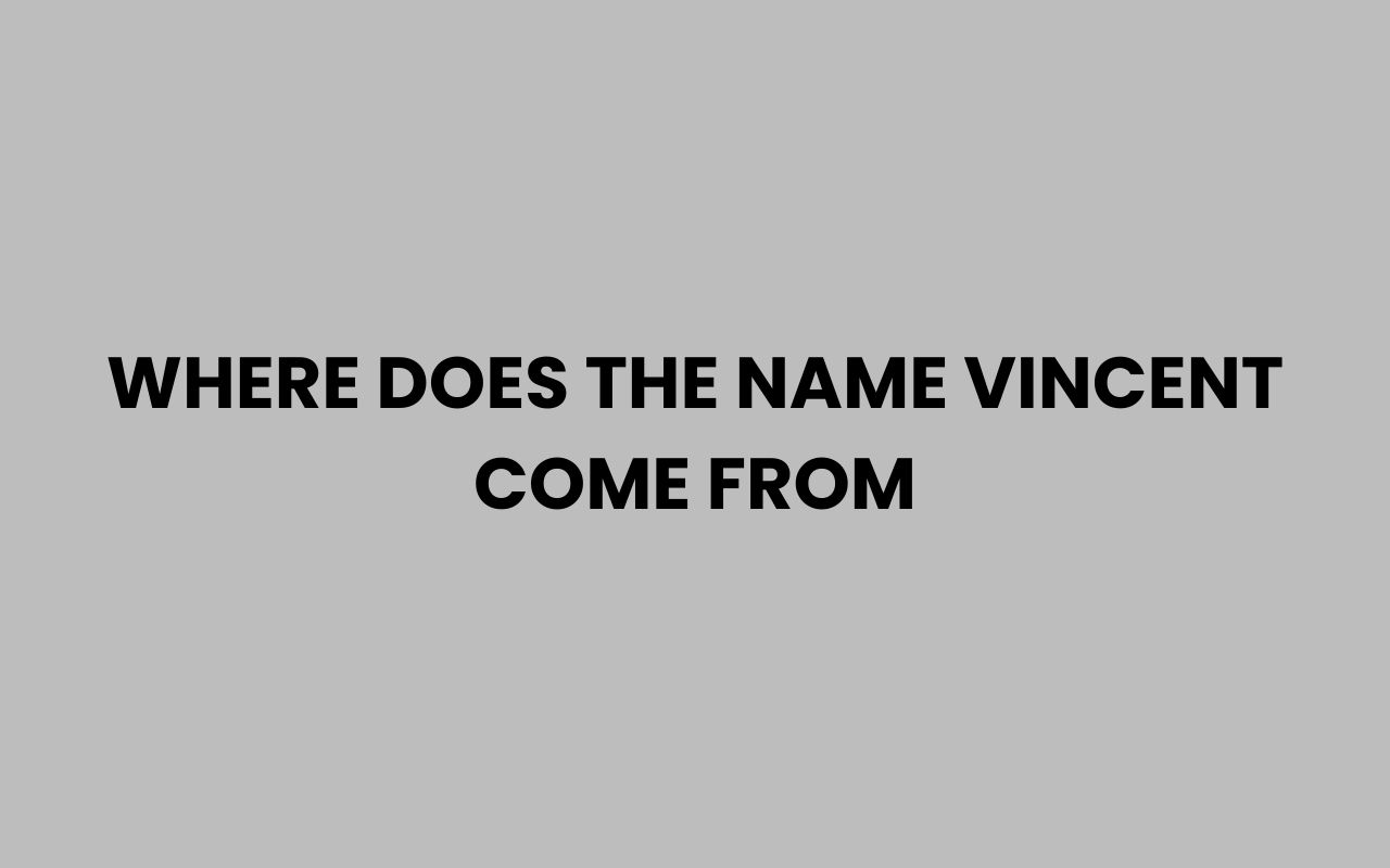 where does the name vincent come from