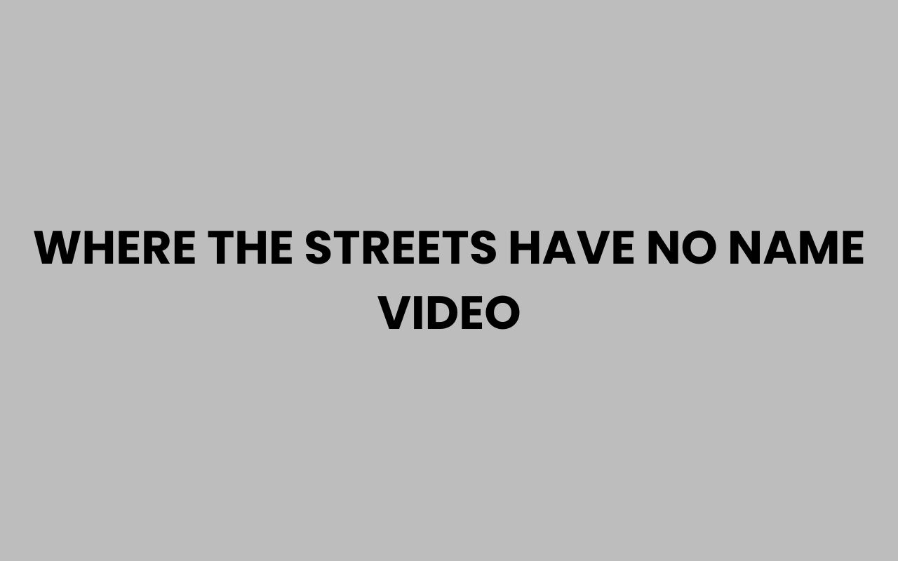 where the streets have no name video