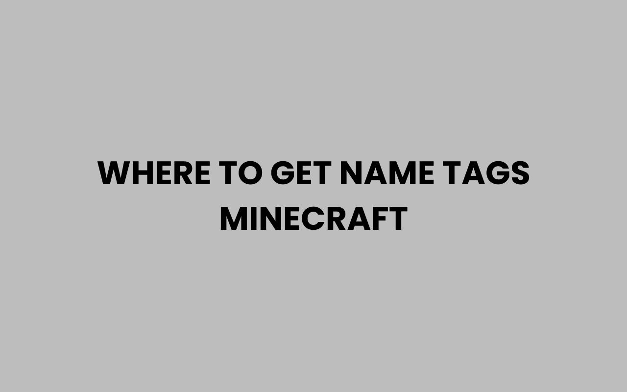where to get name tags minecraft