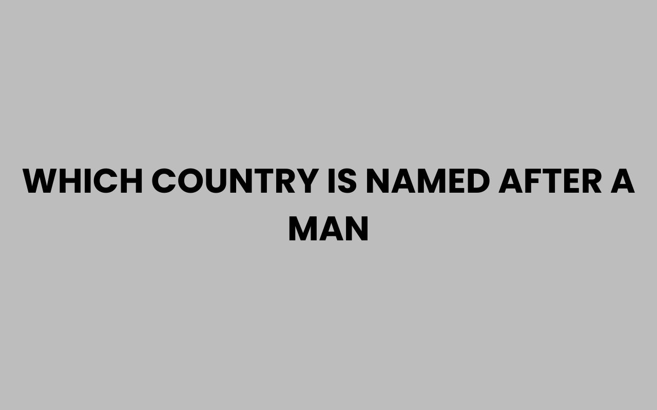 which country is named after a man
