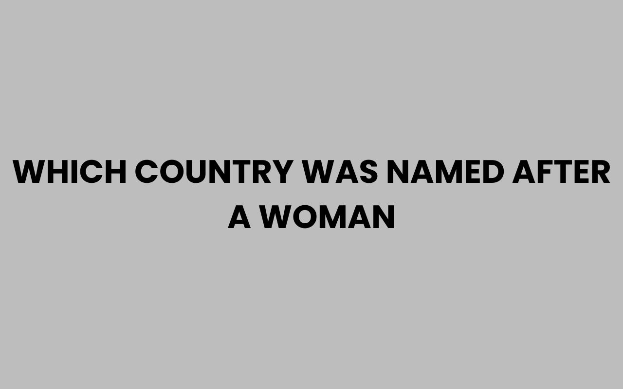 which country was named after a woman