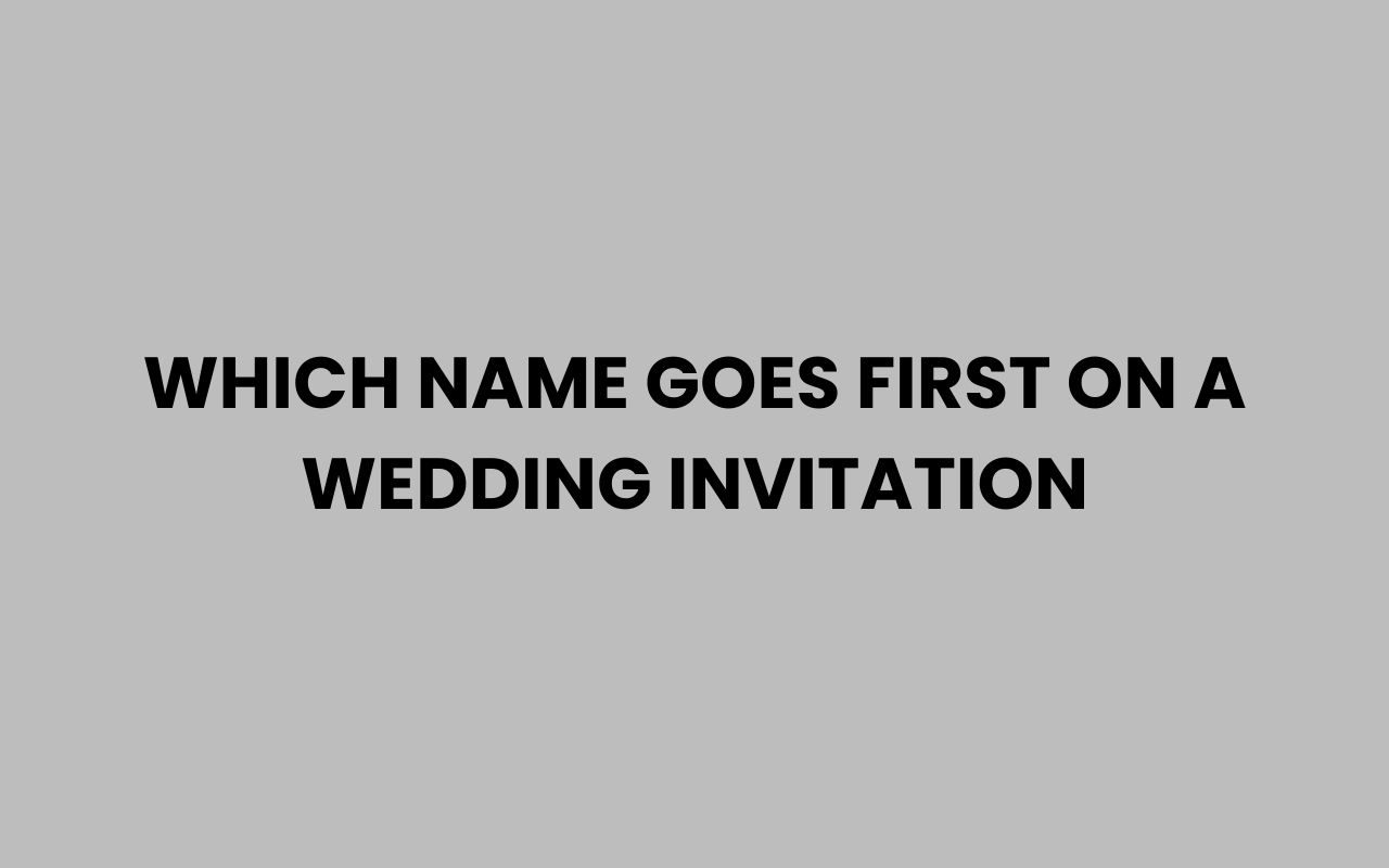 which name goes first on a wedding invitation