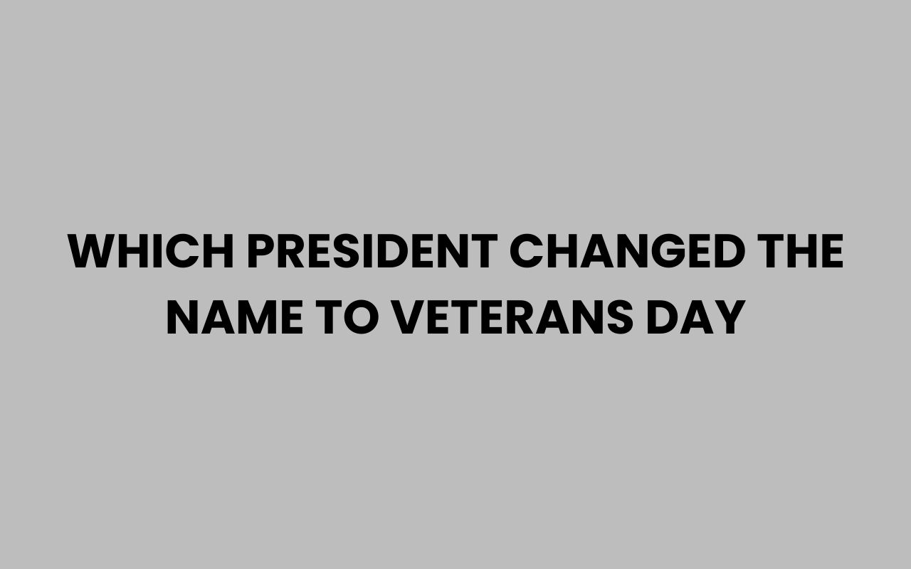 which president changed the name to veterans day