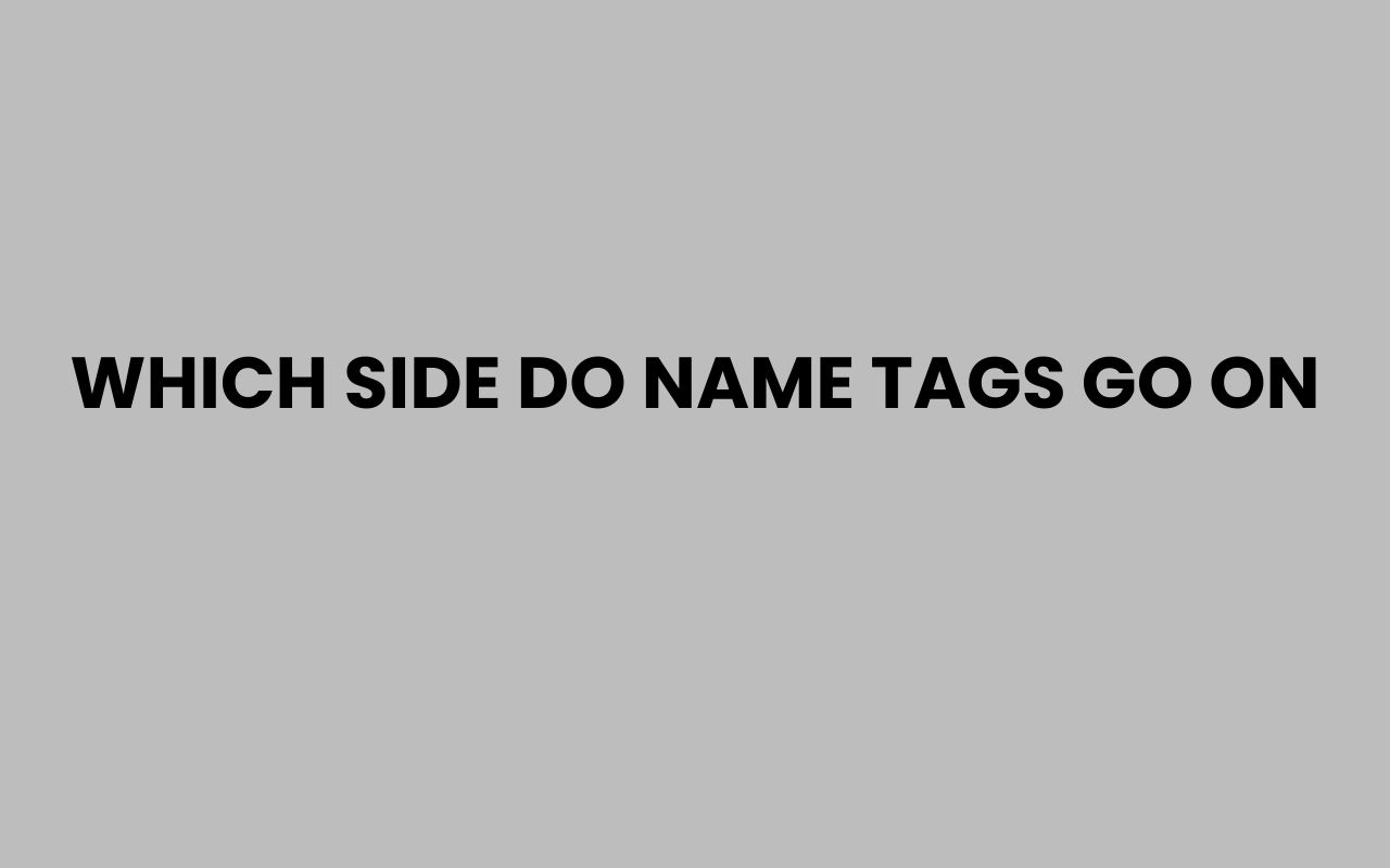 which side do name tags go on