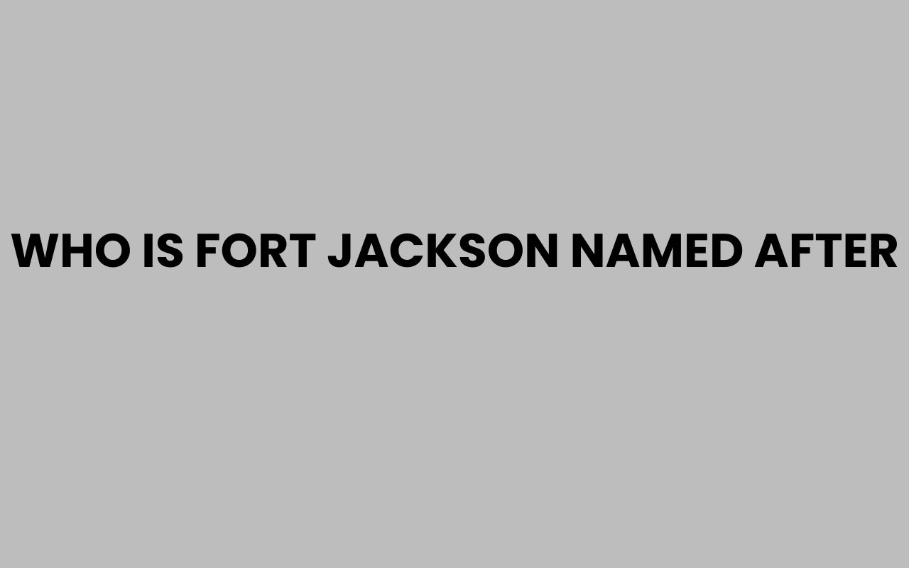 who is fort jackson named after