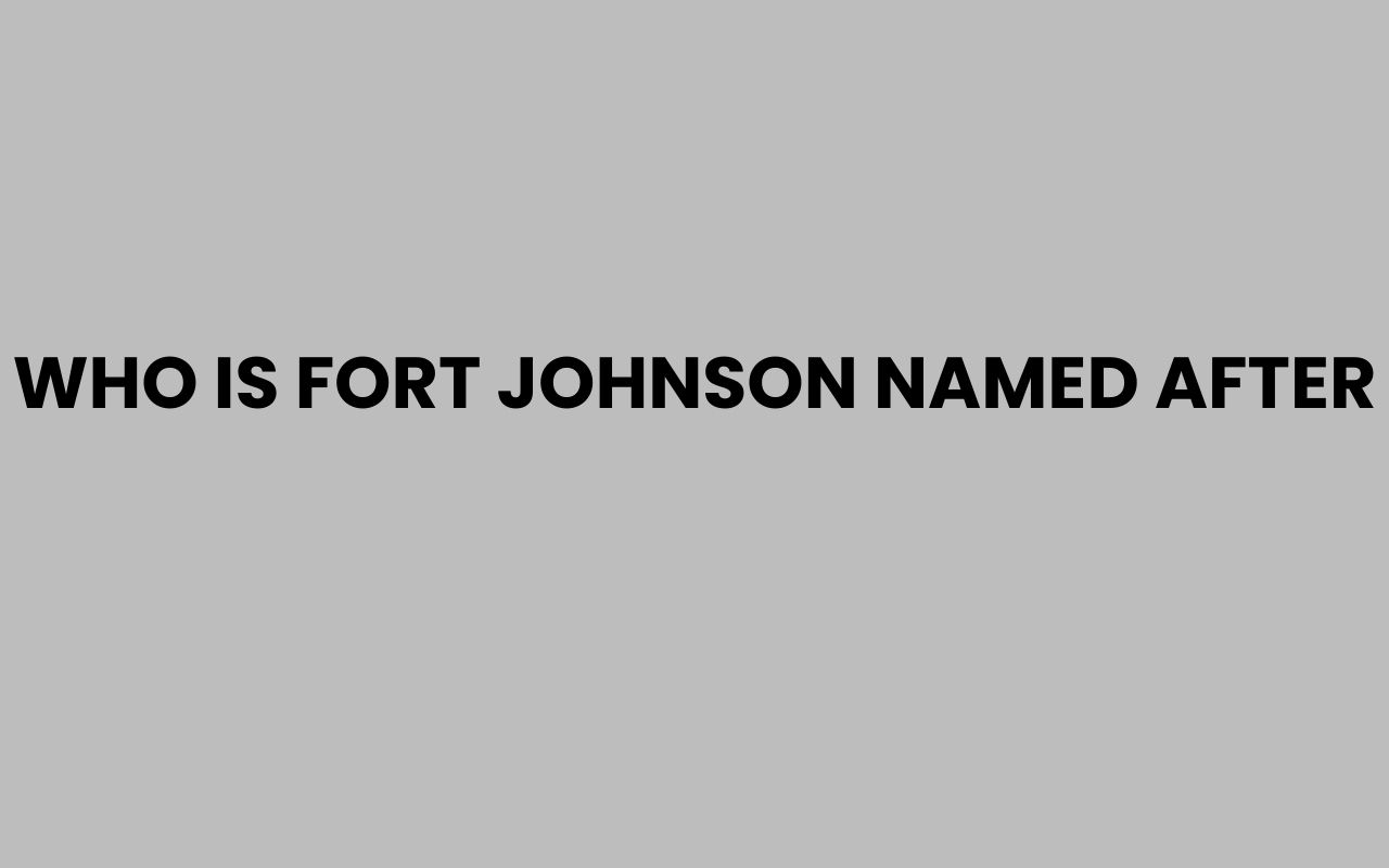 who is fort johnson named after