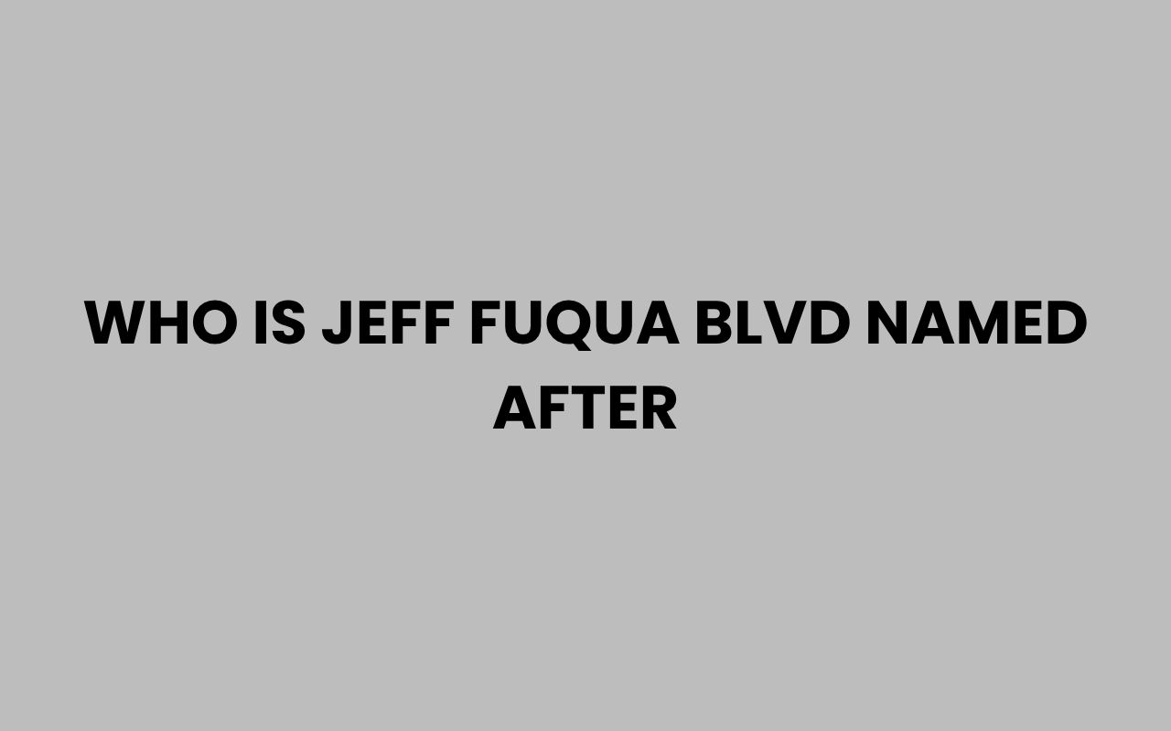 who is jeff fuqua blvd named after