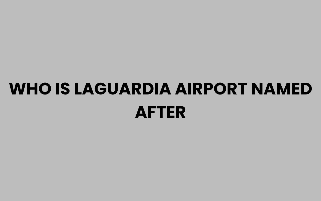 who is laguardia airport named after