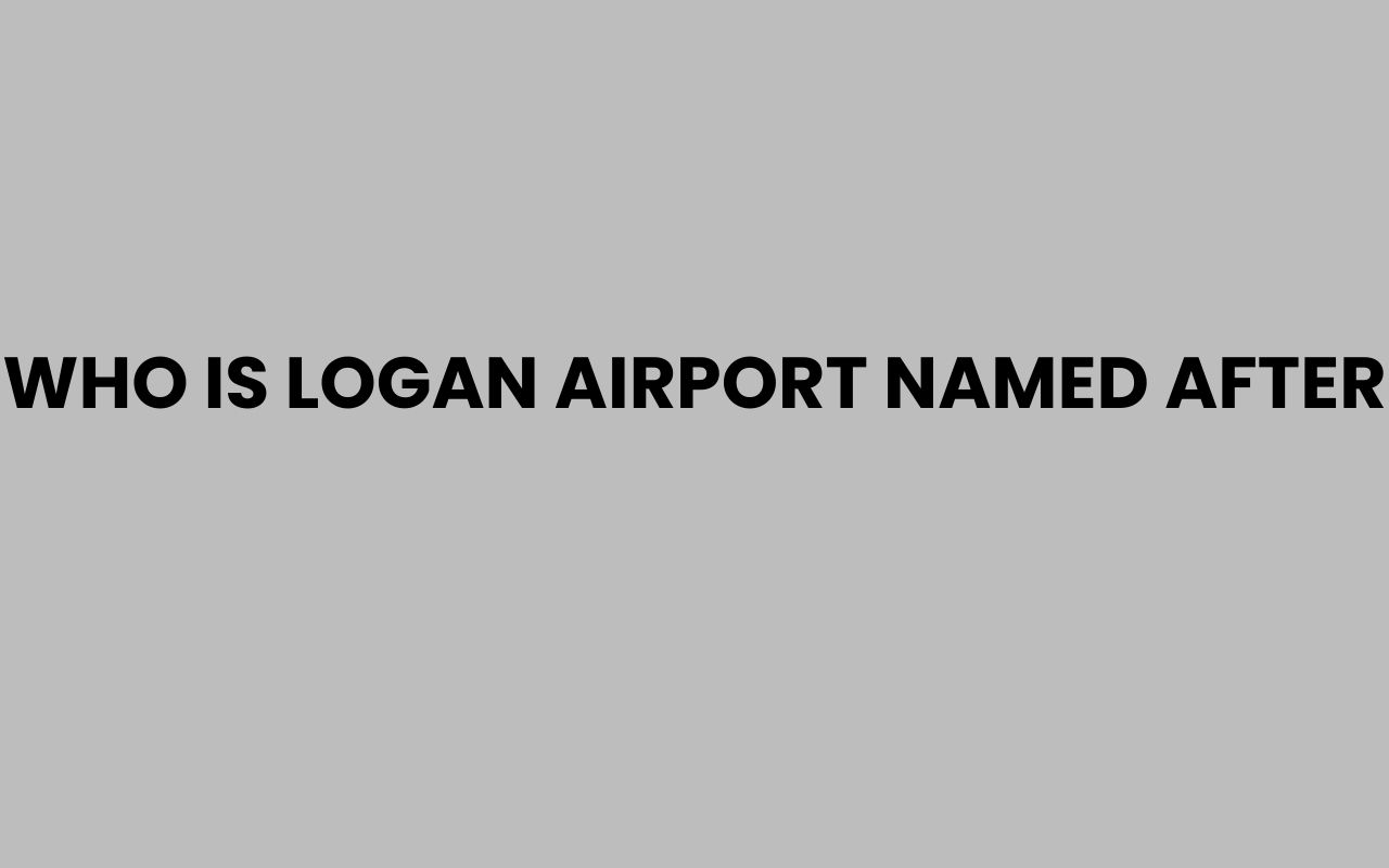 who is logan airport named after