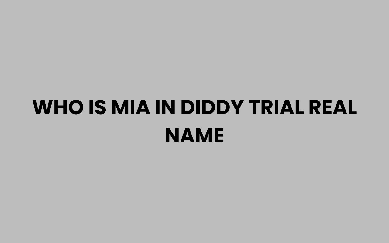 who is mia in diddy trial real name